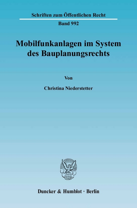 Mobilfunkanlagen im System des Bauplanungsrechts. - Christina Niederstetter