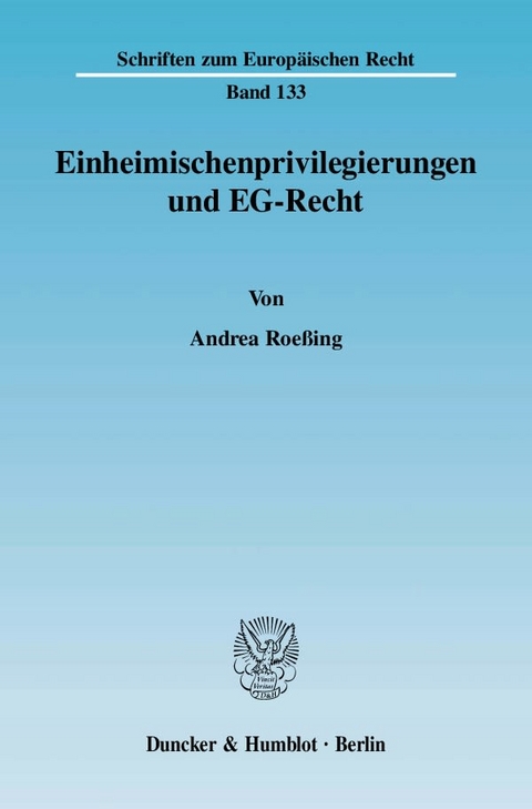 Einheimischenprivilegierungen und EG-Recht. - Andrea Roeßing