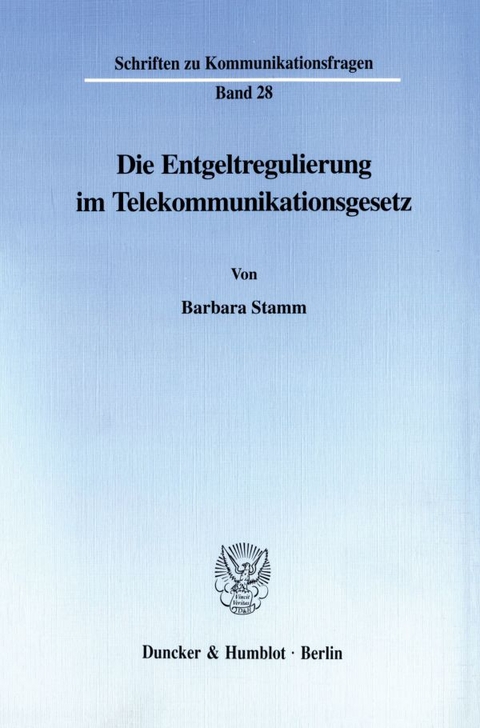 Die Entgeltregulierung im Telekommunikationsgesetz. - Barbara Stamm