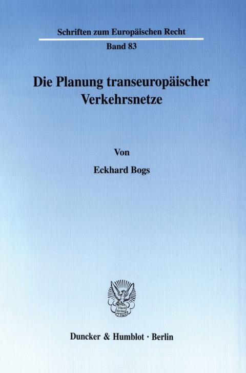 Die Planung transeuropäischer Verkehrsnetze. - Eckhard Bogs