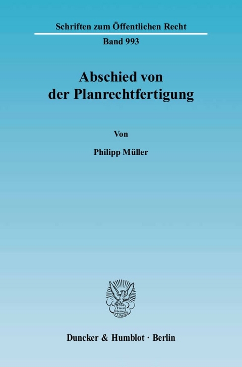 Abschied von der Planrechtfertigung. - Philipp Müller