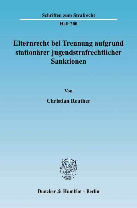Elternrecht bei Trennung aufgrund stationärer jugendstrafrechtlicher Sanktionen. - Christian Reuther
