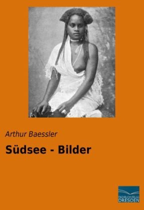 Südsee - Bilder - Arthur Baessler