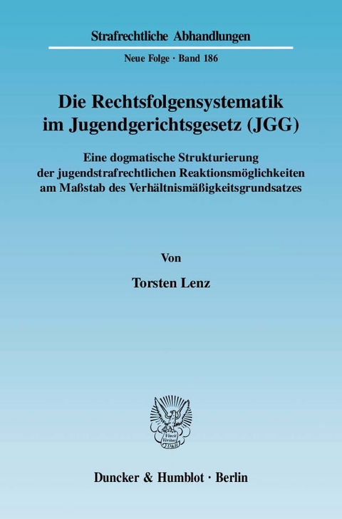 Die Rechtsfolgensystematik im Jugendgerichtsgesetz (JGG). - Torsten Lenz