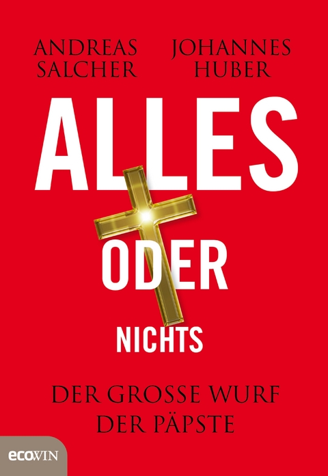 Alles oder nichts - Andreas Salcher, Johannes Huber