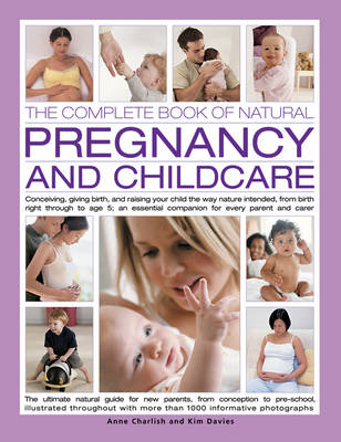 Complete Book of Natural Pregnancy and Childcare -  Charlish Anne &  Davies Kim