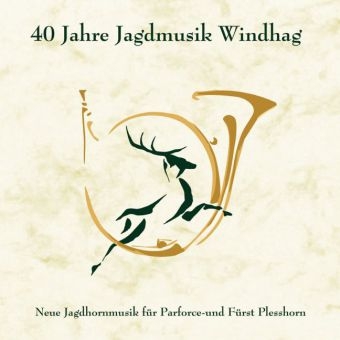 40 Jahre Jagdmusik Windhag, 1 Audio-CD - Parforcehornensemble Windhag
