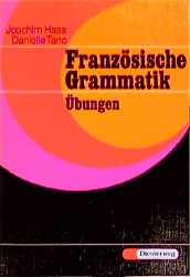 Französische Grammatik - Joachim Haas, Danielle Tanc