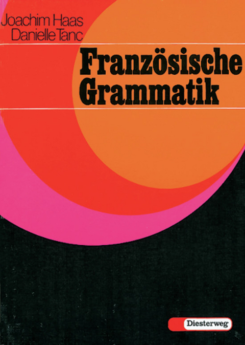 Französische Grammatik - Danielle Tanc, Joachim Haas