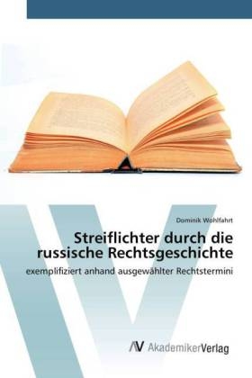 Streiflichter durch die russische Rechtsgeschichte - Dominik Wohlfahrt