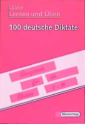 Lernen und Üben. Lernprogramme / 100 Deutsche Diktate - Diethard Lübke