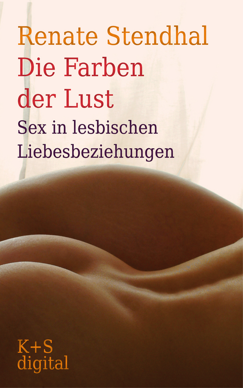 Die Farben der Lust - Renate Stendhal