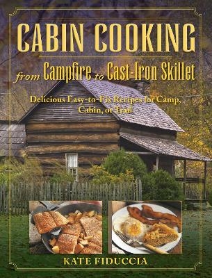 Cabin Cooking - Kate Fiduccia
