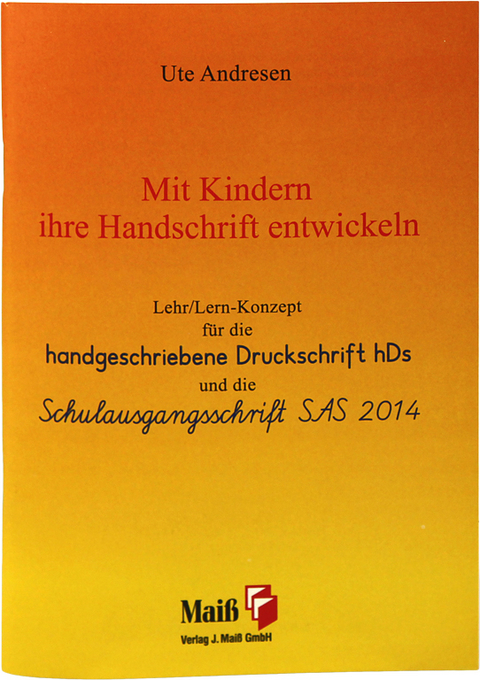 Mit Kindern ihre Handschrift entwickeln - Ute Andresen