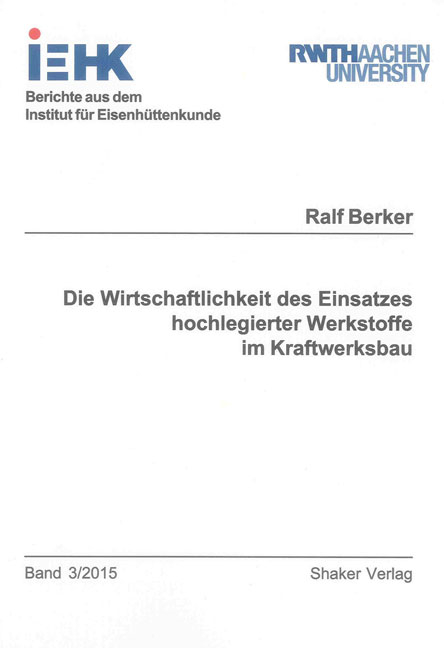 Die Wirtschaftlichkeit des Einsatzes hochlegierter Werkstoffe im Kraftwerksbau - Ralf Berker