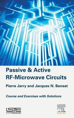 Passive and Active RF-Microwave Circuits - Pierre Jarry, Jacques N. Beneat