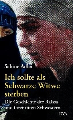 Ich sollte als Schwarze Witwe sterben - Sabine Adler