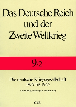 Das Deutsche Reich und der Zweite Weltkrieg - Band 9/2 - Jörg Echternkamp