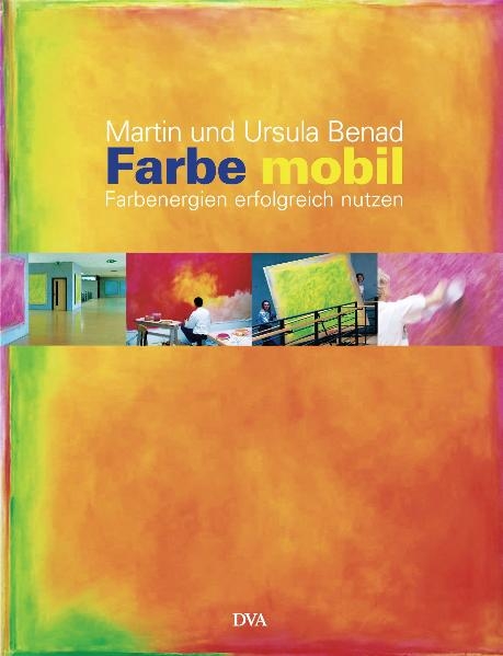 Farbe mobil - Martin Benad, Ursula E. Benad