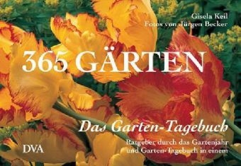 365 Gärten – Das Garten-Tagebuch - Gisela Keil