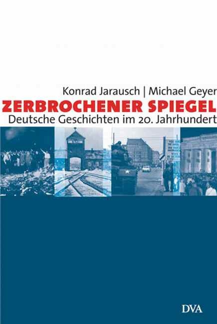 Zerbrochener Spiegel - Konrad H Jarausch, Michael Geyer