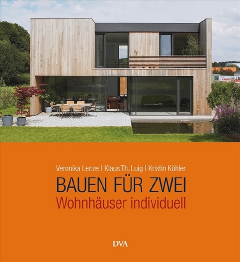 Bauen für Zwei - Veronika Lenze, Klaus Th. Luig, Kristin Köhler