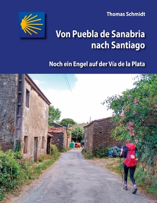 Von Puebla de Sanabria nach Santiago - Thomas Schmidt; Thomas Schmidt