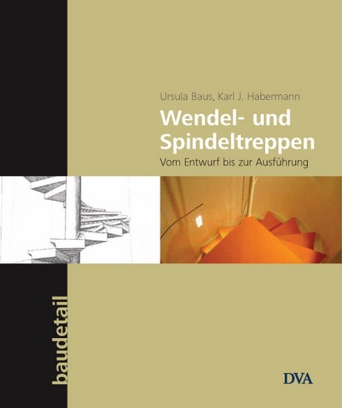 Wendel- und Spindeltreppen - Ursula Baus, Karl Habermann