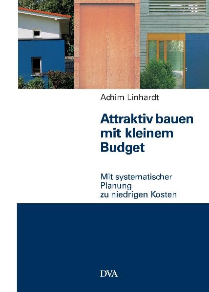 Attraktiv bauen mit kleinem Budget - Achim Linhardt