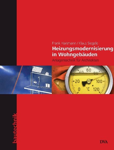 Heizungsmodernisierung in Wohngebäuden - Frank Hartmann, Klaus Siegele