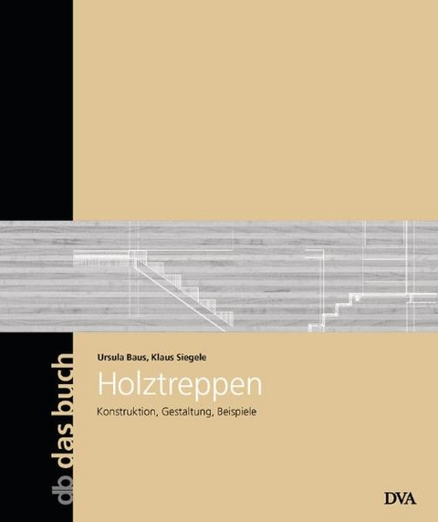 Holztreppen - Ursula Baus, Klaus Siegele