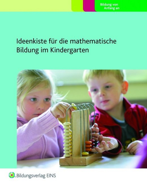 Ideenkiste für die mathematische Bildung im Kindergarten - Ans Veltman, Willeke ten Noever Bakker