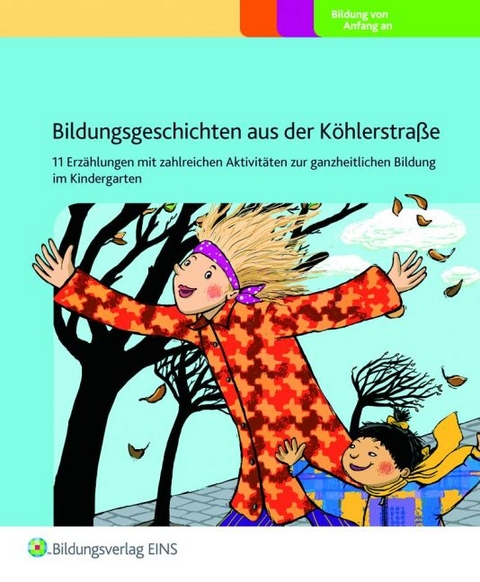 Bildungsgeschichten aus der Köhlerstraße - Dorothé van´t Hoff, Margaret Gosens