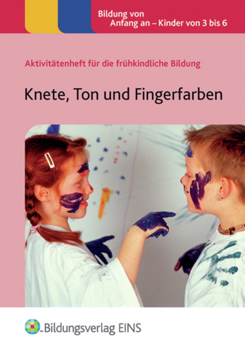Aktivitätenhefte für die frühkindliche Bildung / Knete, Ton und Fingerfarben - Lorraine Frankish