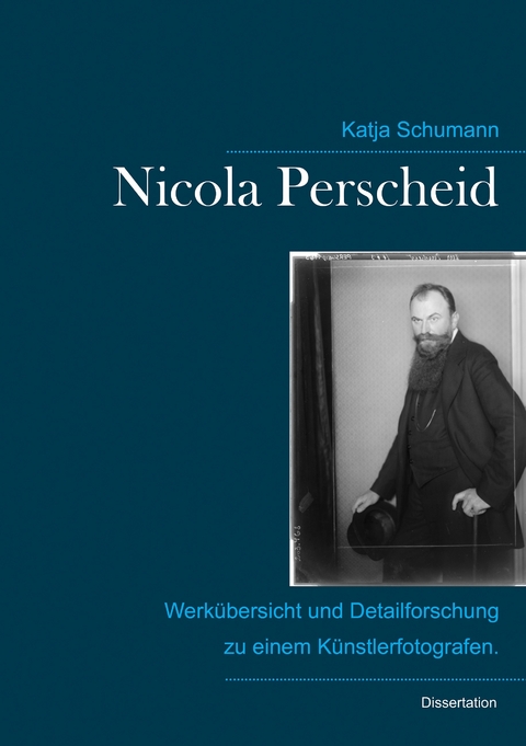 Nicola Perscheid (1864 - 1930). -  Katja Schumann