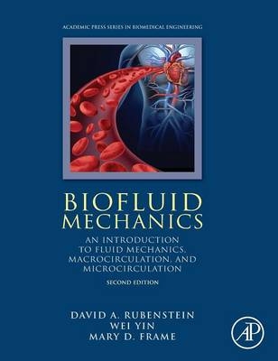 Biofluid Mechanics - David Rubenstein, Wei Yin, Mary D. Frame