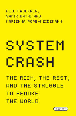 System Crash - Neil Faulkner, Samir Dathi, Marienna Pope-Weidemann