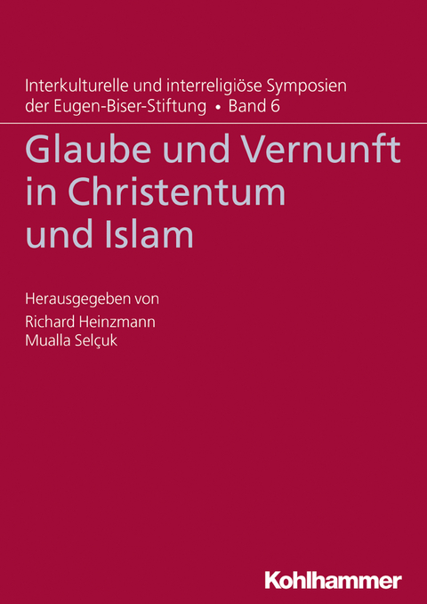 Glaube und Vernunft in Christentum und Islam - 