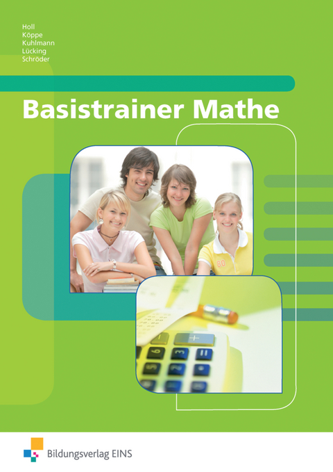 Basistrainer Mathe - Simone Holl, Heike Köppe, Gregor Kuhlmann, Michaela Lücking-Freytag, Peter Schröder