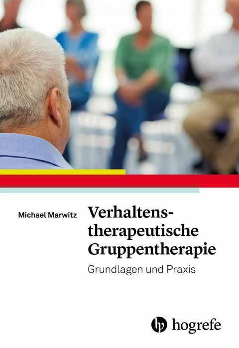 Verhaltenstherapeutische Gruppentherapie - Michael Marwitz