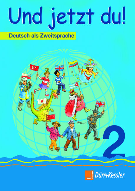 Und jetzt du! - Deutsch als Zweitsprache - Anne Schwab, Judith Uhe-Kisch