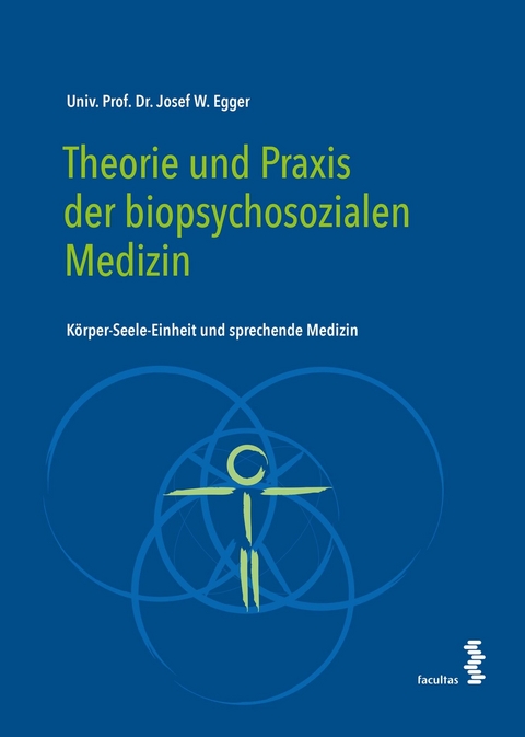 Theorie und Praxis der biopsychosozialen Medizin -  Josef W. Egger