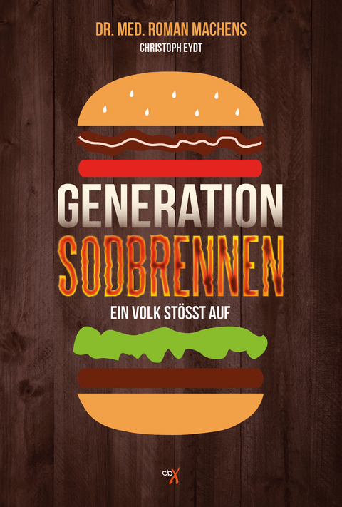 Generation Sodbrennen - Dr. Roman Machens, Christoph Eydt