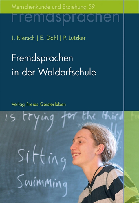 Fremdsprachen in der Waldorfschule - Johannes Kiersch, Erhard Dahl, Peter Lutzker