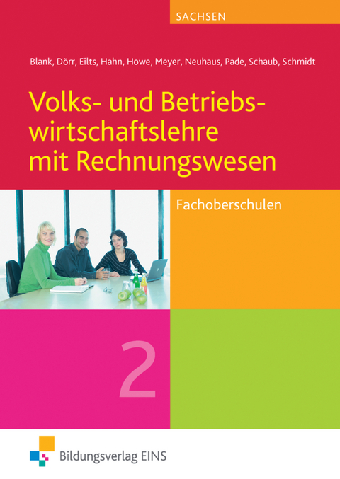 Volks- und Betriebswirtschaftslehre mit Rechnungswesen / Volks- und Betriebswirtschaftslehre mit Rechnungswesen für Fachoberschulen in Sachsen - Andreas Blank, Hans-Joachim Dörr, Stefan Eilts, Hans Hahn, Michael Howe, Helge Meyer, Horst Neuhaus, Peter Pade, Christian Schmidt, Ingo Schaub