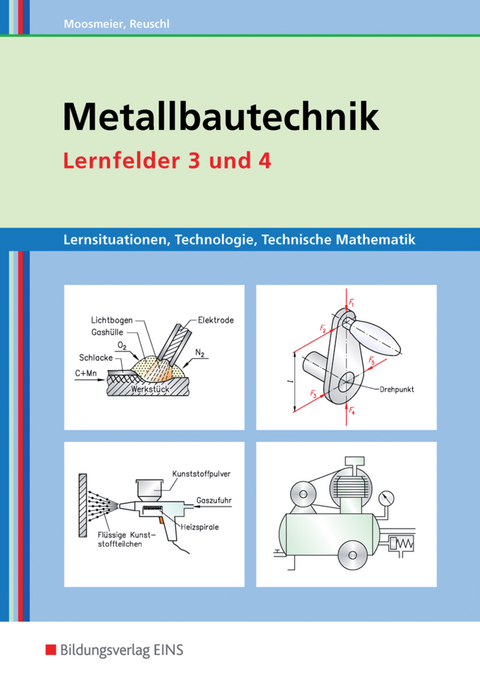 Metallbautechnik / Metallbautechnik: Technologie, Technische Mathematik - Gertraud Moosmeier, Werner Reuschl