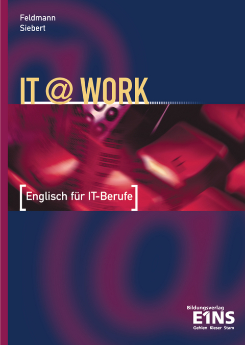 IT@work - Englisch für IT-Berufe - Birgit Feldmann, Peter Siebert