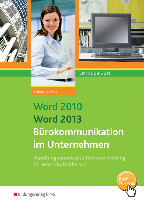 Word 2010 Word 2013 Bürokommunikation im Unternehmen - Frank Bensmann, Frank Evers