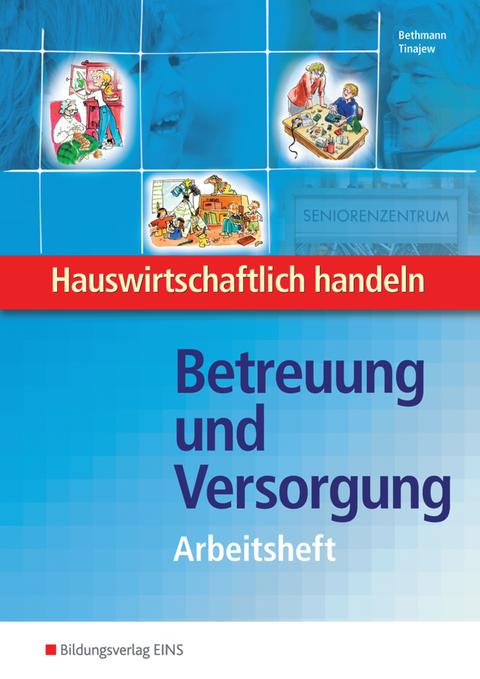 Hauswirtschaftlich handeln - Margot Baur, Beatrix Bethmann, Marion Hoffmann, Christine Neitzert, Annett Tinajew