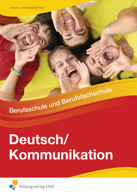 Deutsch / Kommunikation - Berufsschule und Berufsfachschule - Alfons Axmann, Gabriele Hohwieler-Brünner